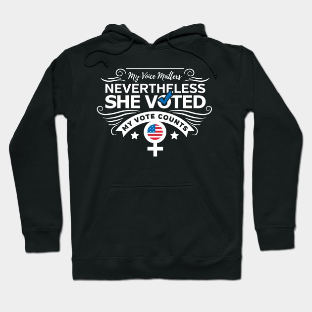 Nevertheless She Voted Democrat Election Vote Hoodie by RadStar